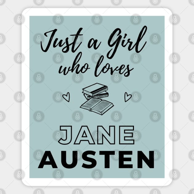 Just a girl who loves Jane Austen Magnet by RegencyRomance